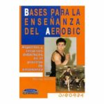 Libro Bases para la Enseñanza del Aeróbic